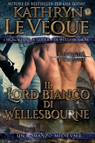 Il Lord Bianco di Wellesbourne - Kathryn Le Veque
