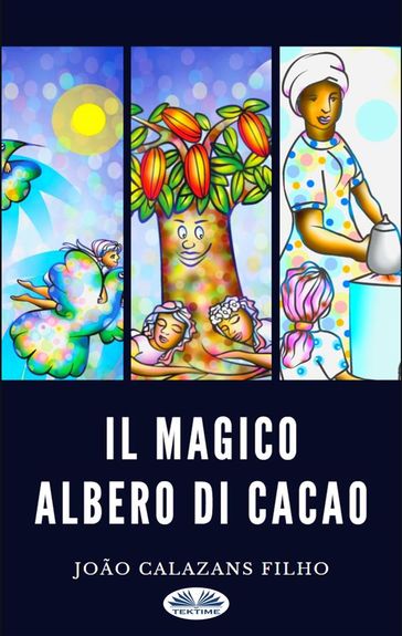 Il Magico Albero Di Cacao - João Calazans Filho