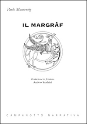 Il Margraf. Testo friulano - Paolo Maurensig