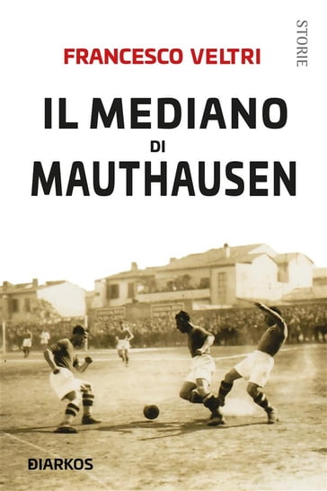 Il Mediano di Mauthausen - Francesco Veltri