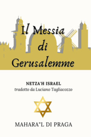 Il Messia di Gerusalemme - Maharal di Praga