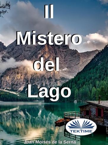 Il Mistero Del Lago - Juan Moisés de la Serna
