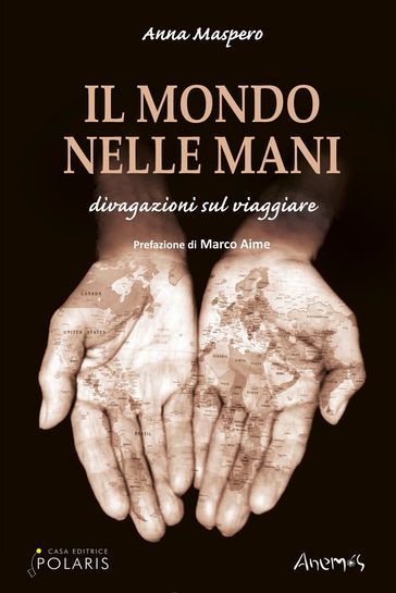 Il Mondo Nelle Mani - Anna Maspero