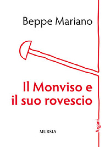 Il Monviso e il suo rovescio - Beppe Mariano