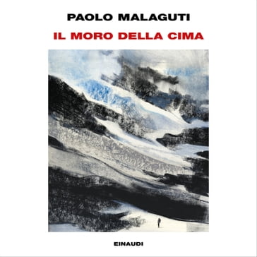 Il Moro della cima - Paolo Malaguti