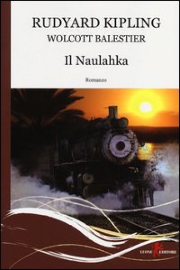 Il Naulahka - Joseph Rudyard Kipling - Wolcott Balestier