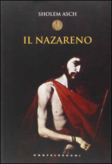 Il Nazareno - Sholem Asch