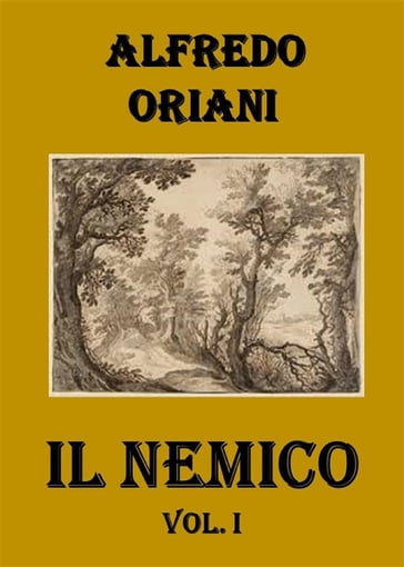 Il Nemico. Vol. I - Alfredo Oriani