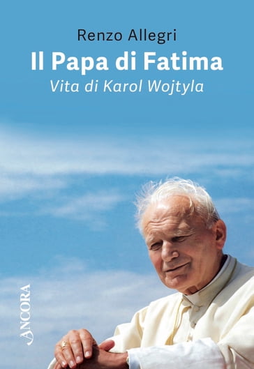 Il Papa di Fatima - Renzo Allegri