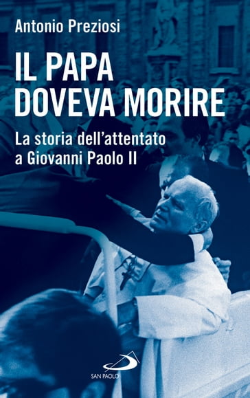 Il Papa doveva morire - Antonio Preziosi