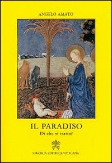 Il Paradiso. Di che si tratta? - Angelo Amato