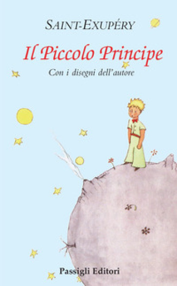 Il Piccolo Principe - Antoine de Saint-Exupéry