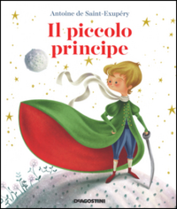 Il Piccolo Principe - Antoine de Saint-Exupéry