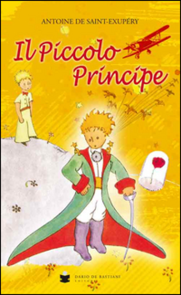 Il Piccolo Principe - Antoine de Saint-Exupéry