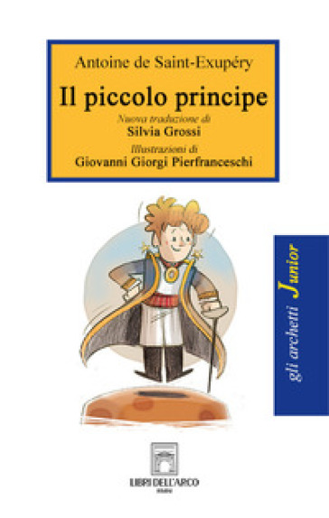 Il Piccolo Principe - Antoine de Saint-Exupéry