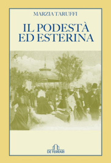 Il Podestà ed Esterina - Marzia Taruffi