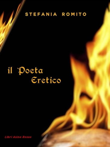 Il Poeta Eretico - Stefania Romito