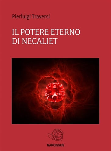 Il Potere Eterno di Necaliet - Pierluigi Traversi