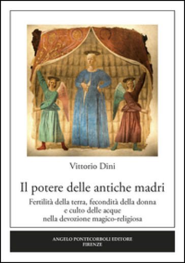 Il Potere delle antiche madri - Vittorio Dini