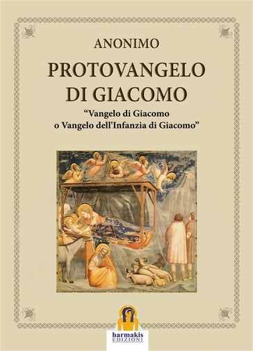 Il Protovangelo di Giacomo - (Anonimo) - Paola Agnolucci