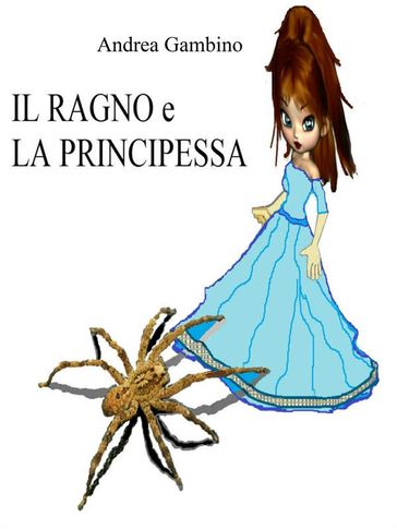 Il Ragno e la Principessa - Gambino Andrea