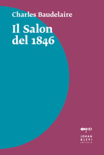Il Salon del 1846 - Charles Baudelaire