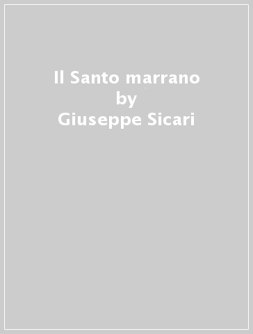 Il Santo marrano - Giuseppe Sicari