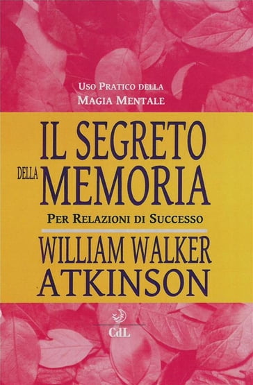 Il Segreto della Memoria - William Walker Atkinson