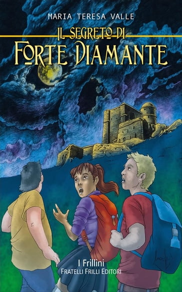 Il Segreto di Forte Diamante - Maria Teresa Valle