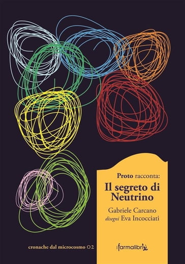 Il Segreto di Neutrino - Gabriele Daddo Carcano - Farmalibri