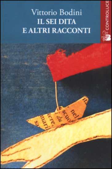 Il Sei-Dita e altri racconti - Vittorio Bodini