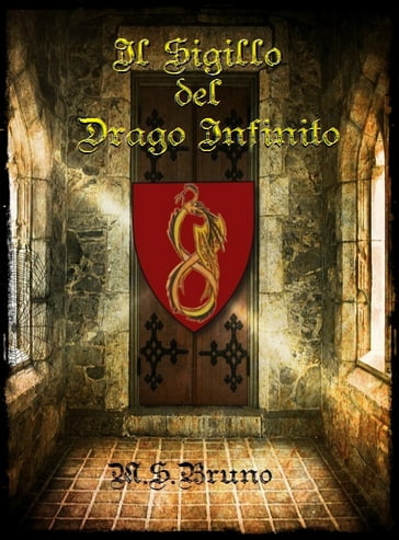 Il Sigillo del Drago Infinito - M.S. Bruno