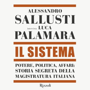 Il Sistema - Alessandro Sallusti - Luca Palamara