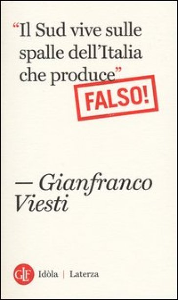 «Il Sud vive sulle spalle dell'Italia che produce». Falso! - Gianfranco Viesti