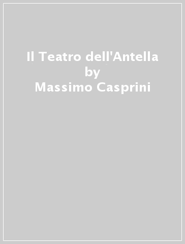 Il Teatro dell'Antella - Massimo Casprini