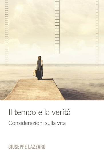 Il Tempo e la Verità - Giuseppe Lazzaro