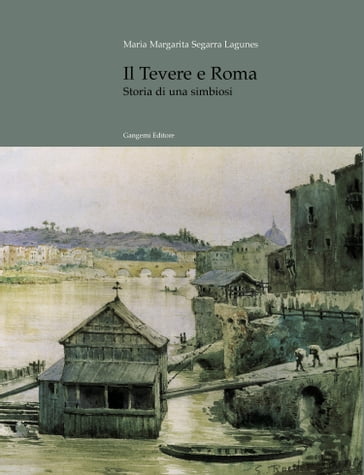 Il Tevere e Roma - Maria Margarita Segarra Lagunes