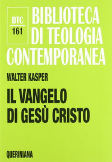 Il Vangelo di Gesù Cristo - Walter Kasper