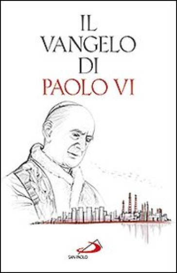 Il Vangelo di Paolo VI - Paolo VI
