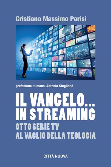 Il Vangelo in streaming - Cristiano Massimo Parisi