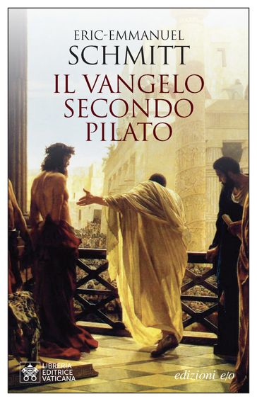 Il Vangelo secondo Pilato - Eric-Emmanuel Schmitt