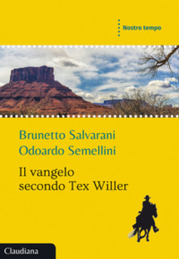 Il Vangelo secondo Tex Willer - Brunetto Salvarani - Odoardo Semellini