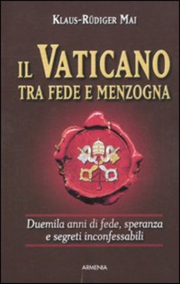 Il Vaticano tra fede e menzogna
