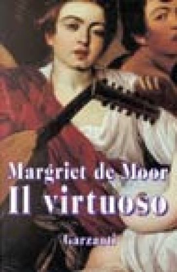 Il Virtuoso - Margriet De Mooor - Margriet De Moor