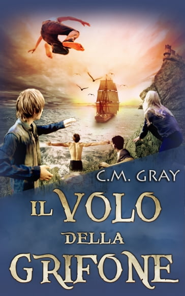 Il Volo Della Grifone - C.M. Gray