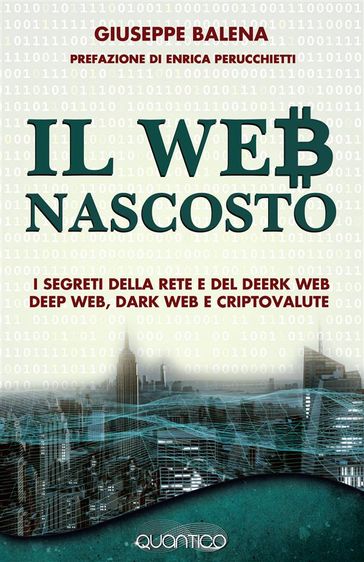 Il Web Nascosto - Giuseppe Balena - Enrica Perucchietti