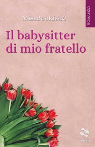 Il babysitter di mio fratello - MissBookishC