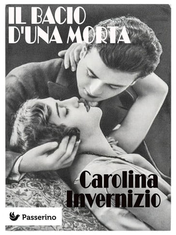 Il bacio d'una morta - Carolina Invernizio