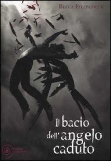 Il bacio dell'angelo caduto - Becca Fitzpatrick - Becca A. Fitzpatrick