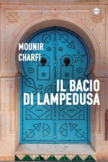 Il bacio di Lampedusa - Mounir Charfi